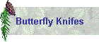 Butterfly Knifes